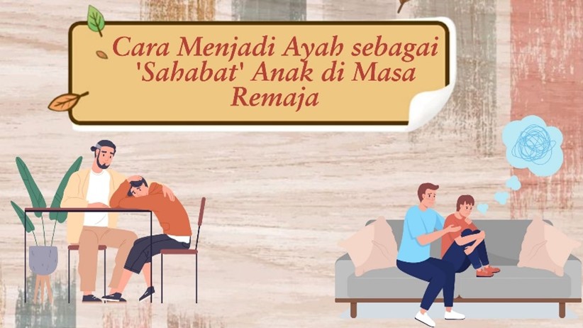 Cover - Cara Menjadi Ayah sebagai 'Sahabat' Anak di Masa Remaja